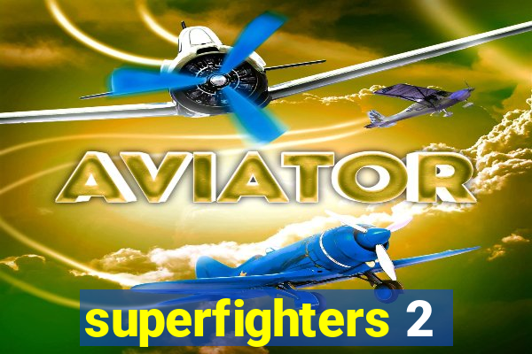 superfighters 2